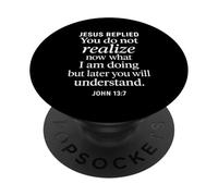 Giovanni 13:7 Gesù rispose la Scrittura Cristiana La fede capisce PopSockets PopGrip Adesivo