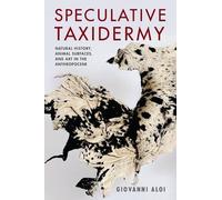 Giovanni Aloi Speculative Taxidermy (Copertina rigida) Critical Life Studies