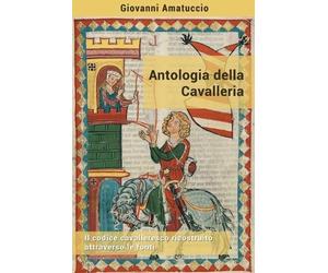 Giovanni Amatuccio Antologia della Cavalleria (Tascabile)