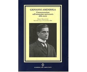 Giovanni Amendola. Commemorazione nell'ottantesimo anniversario della morte