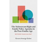 Giovanni Amerig The Mainstream Right and Family Policy Agenda (Copertina rigida)