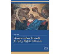 Giovanni Andrea Generoli de Podeo Mirteto Sabinensis. Un pittore sabino nella Ro