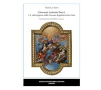 Giovanni Antonio Pucci. Un pittore poeta nella Toscana di primo Settecento