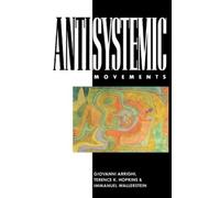 Giovanni Arrighi Immanuel Wallerstein Terence K. H Anti-Systemic Mov (Tascabile)