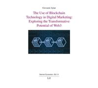 Giovanni Aytan The Use of Blockchain Technology in Digital Marketing (Tascabile)