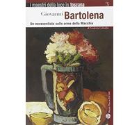 Giovanni Bartolena. Un novecentista sulle orme della Macchia. Ediz. illustrata