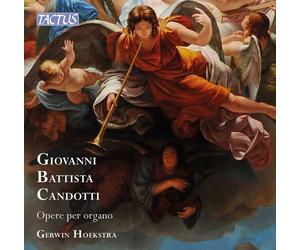 Giovanni Battista Candotti - Opere Per Organo - Cd