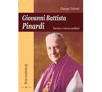 Giovanni Battista Pinardi. Parroco e vescovo ausiliare