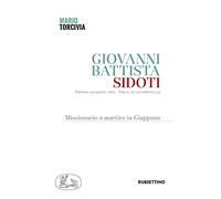 Giovanni Battista Sidoti. Missionario e martire in Giappone