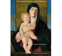 Giovanni Bellini e i pittori belliniani. Ediz. illustrata