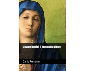 Giovanni Bellini: il poeta della pittura