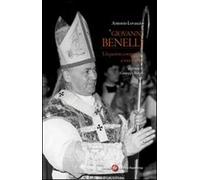 Giovanni Benelli. Un pastore coraggioso e innovatore