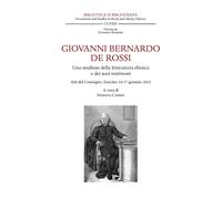 Giovanni Bernardo De Rossi. Uno studioso della letteratura ebraica e dei suoi te