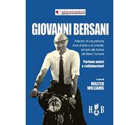 Giovanni Bersani. Il fascino di una persona ricca di fede e di umanità, sempre alla ricerca del bene comune