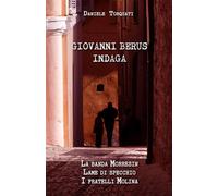 GIOVANNI BERUS INDAGA: Tre romanzi gialli