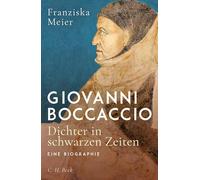 Giovanni Boccaccio: Dichter in schwarzen Zeiten. Eine Biographie