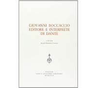 Giovanni Boccaccio editore e interprete di Dante