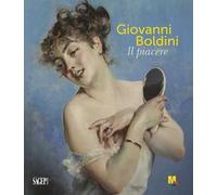 Giovanni Boldini. Il piacere. Ediz. illustrata