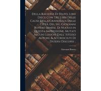 Giovanni Botero Della ragione di stato, libri dieci. Con tre libri d (Tascabile)