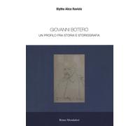 Giovanni Botero. Un profilo tra storia e storiografia - Raviola Blythe Alice