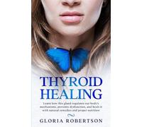 Giovanni Campisi Gloria Robertson Gloria Robertson Thyroid Healing (Tascabile)