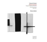 Giovanni Campus. Tempo in processo. Rapporti misure connessioni. Percorso di lavoro (1963-2021). Ediz. illustrata