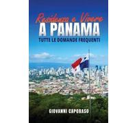 Giovanni Caporaso Residenza e vivere a Panama (Tascabile)