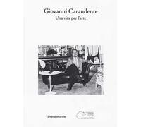 Giovanni Carandente. Una vita per l'arte