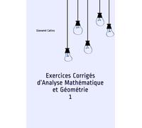 Giovanni Catino Exercices Corrigés d'Analyse Mathématique et Géométr (Tascabile)