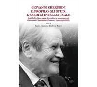Giovanni Cherubini. Il profilo, gli studi, l'eredità intellettuale. Atti della Giornata di studio in memoria di Giovanni Cherubini (Firenze, 2 maggio 2022)