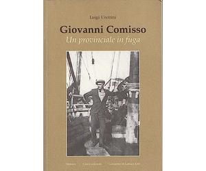 Giovanni Comisso. Un provinciale in fuga