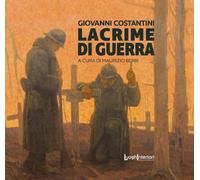 Giovanni Costantini. Lacrime di guerra