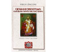 Giovanni Crisostomo. Coscienza critica del suo tempo
