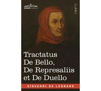 Giovanni Da Legnano Tractatus De Bello, De Represaliis et De Duello (Tascabile)