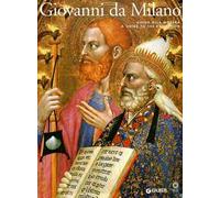 Giovanni da Milano. Ediz. illustrata
