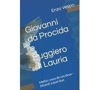 Giovanni da Procida e Ruggiero di Lauria: Mefiez-vous de ces deux - Attenti a quei due