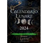 Giovanni Da Rupecisa Calendario lunare 2024 (Tascabile)