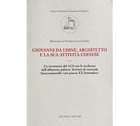 Giovanni da Udine, architetto e la sua attività udinese