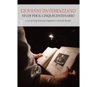 Giovanni da Verrazzano. Studi per il Cinquecentenario - [Polistampa]