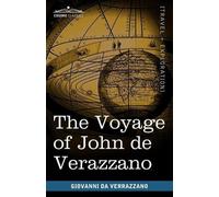Giovanni Da Verrazzano The Voyage of John de Verazzano (Tascabile)