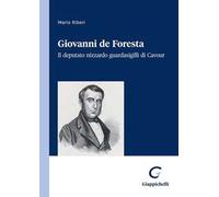 Giovanni de Foresta. Il deputato nizzardo Guardasigilli di Cavour