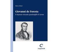 Giovanni de Foresta. Il deputato nizzardo Guardasigilli di Cavour - Riberi Mario
