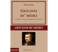 Giovanni de' Medici. L'ultimo dei grandi capitani di ventura