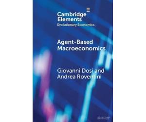 Giovanni Dosi Andrea Roventini Agent-based Macroeconomics (Tascabile)