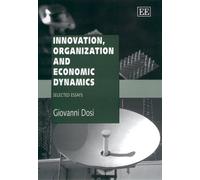 Giovanni Dosi Innovation, Organization and Economic Dynamics (Copertina rigida)