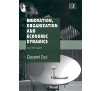 Giovanni Dosi Innovation, Organization and Economic Dynamics (Copertina rigida)