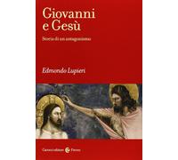 Giovanni e Gesù. Storia di un antagonismo