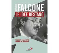 Giovanni Falcone. Le idee restano