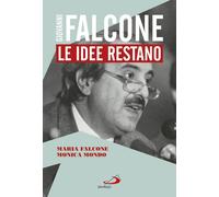 Giovanni Falcone. Le idee restano - Falcone Maria, Mondo Monica