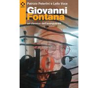 Giovanni Fontana. Un classico dell’avanguardia - 2022 - Agenzia X